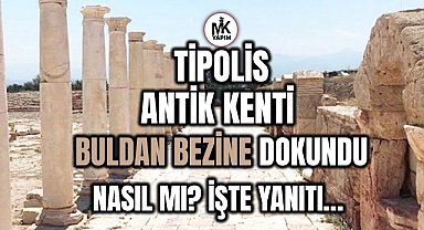 Tipolis, Buldan bezine dokundu. Nasıl mı? İşte yanıtı…