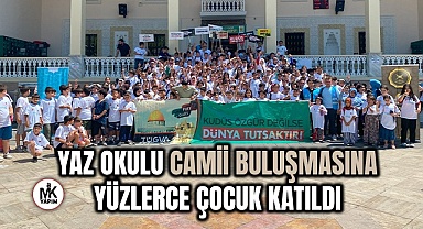 Yaz okulu camii buluşmasına yüzlerce çocuk katıldı