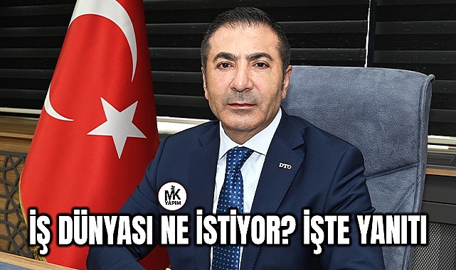 İş dünyası ne istiyor? İşte yanıtı