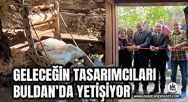 Geleceğin tasarımcıları Buldan’da yetişiyor