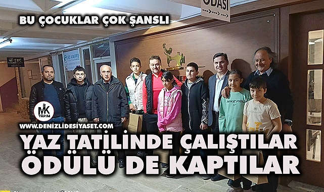 Yaz tatilinde çalıştılar ödülü de kaptılar