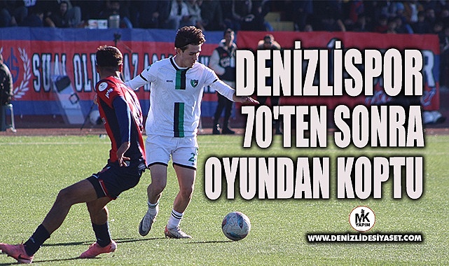 Denizlispor 70'ten sonra oyundan koptu
