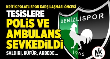 Denizlispor'da sıcak saatler yaşandı