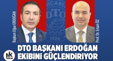DTO Yönetim Kurulu Başkanı Uğur Erdoğan, ekibini güçlendiriyor