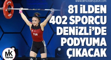81 ilden 402 sporcu Denizli’de podyuma çıkacak