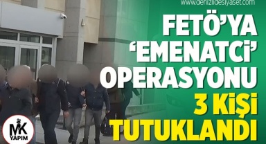 FETÖ Operasyonu: 3 şüpheli tutuklandı