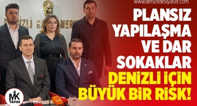 Plansız yapılaşma ve dar sokaklar Denizli için büyük bir risk