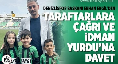 Denizlispor Başkanı Erhan Ergil’den taraftarlara çağrı, Denizli İdman Yurdu’na davet