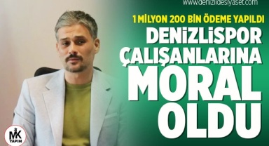 Denizlispor çalışanlarına moral oldu