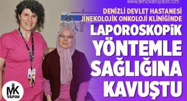 Laporoskopik yöntemle sağlığına kavuştu