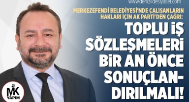 Merkezefendi Belediyesi'nde Çalışanların Hakları İçin AK Parti'den Çağrı: Toplu İş Sözleşmeleri Bir An Önce Sonuçlandırılmalı