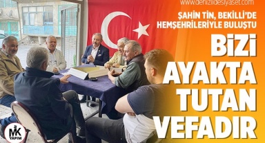 Şahin Tin: Bizi ayakta tutan vefadır