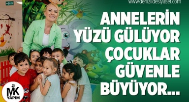 Annelerin yüzü gülüyor, çocuklar güvenle büyüyor…