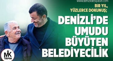 Başkan Çavuşoğlu ile Denizli bir başka güzel