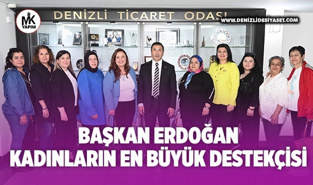 Başkan Erdoğan, kadınların en büyük destekçisi