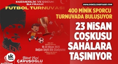 Denizli’de 23 Nisan coşkusu sahalara taşınıyor