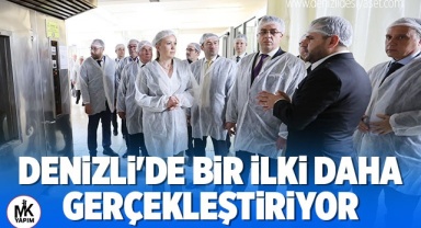 Denizli'de bir ilki daha gerçekleştiriyor