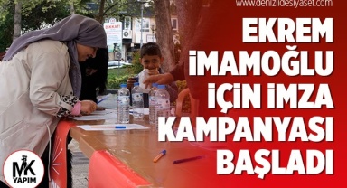 Denizli’de Ekrem İmamoğlu için imza kampanyası başladı