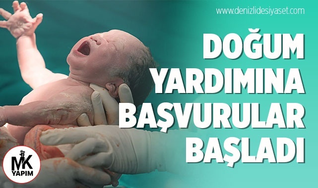 Doğum yardımına başvurular başladı