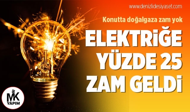 Elektrik ve Doğalgaz zamları açıklandı