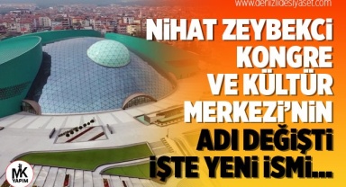 Nihat Zeybekci Kongre ve Kültür Merkezi’nin adı değişti