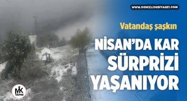 Nisan’da kar sürprizi yaşanıyor