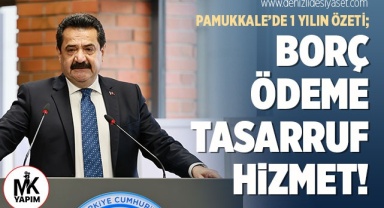 Pamukkale’de 1 yılın özeti; borç ödeme, tasarruf, hizmet!