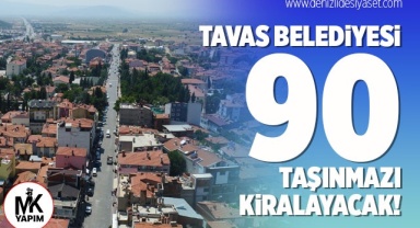 Tavas Belediyesi 90 Taşınmazı Kiralayacak!