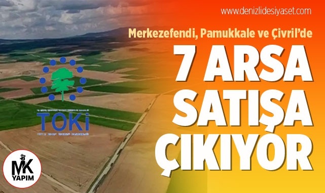 TOKİ, Denizli'de 7 Arsayı Açık Artırmayla Satacak