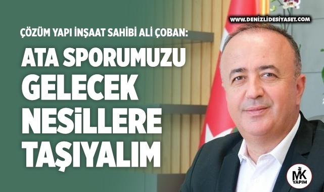 Ali Çoban: Ata sporumuzu gelecek nesillere taşıyalım