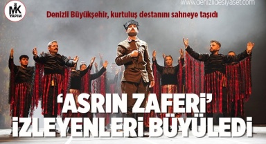 Denizli Büyükşehir, kurtuluş destanını sahneye taşıdı