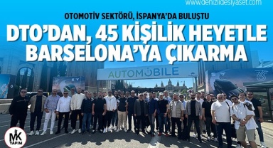 DTO’dan, 45 kişilik heyetle Barselona’ya çıkarma