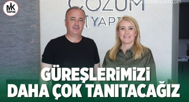 Güreşlerimizi daha çok tanıtacağız