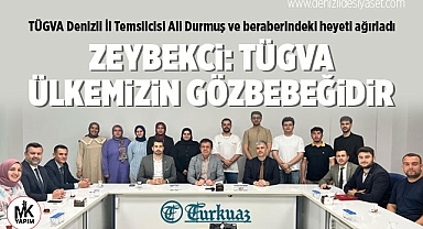 Zeybekci: TÜGVA ülkemizin gözbebeğidir
