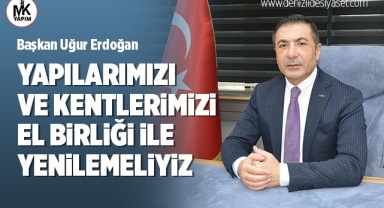 Başkan Erdoğan: Yapılarımızı ve kentlerimizi, el birliği ile yenilemeliyiz