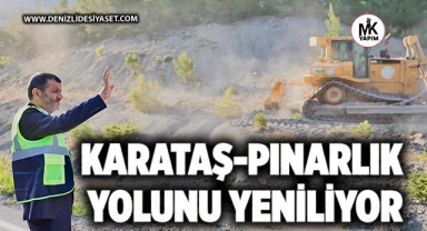 Bu yol tamamlandığında Denizli’yi rahatlatacak