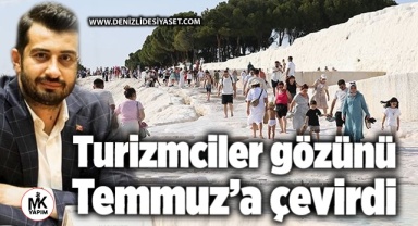 Turizmciler gözünü Temmuz’a çevirdi