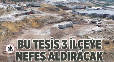 Bu tesis 3 ilçeye nefes aldıracak