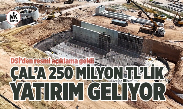 DSİ, Çal’a dev yatırım ile geliyor