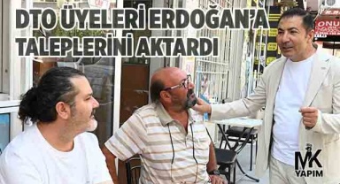 DTO üyeleri, başkanlarına taleplerini aktardı