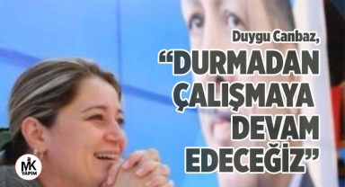 “Durmadan çalışmaya devam edeceğiz”