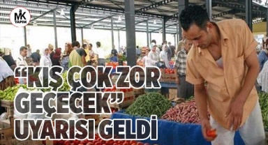 “Kış çok zor geçecek” uyarısı geldi