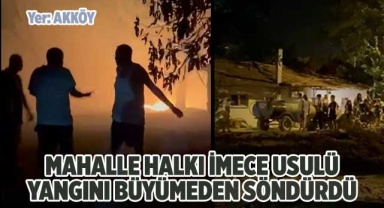 Mahalleli imece usulü yangını söndürdüler
