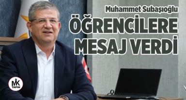 Muhammet Subaşıoğlu'ndan mesaj var: “KYK yurtlarımız hazır”