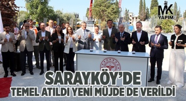 Sarayköy’de temel atıldı yeni müjde de verildi