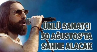 Sevilen sanatçı 30 Ağustos’ta sahne alacak