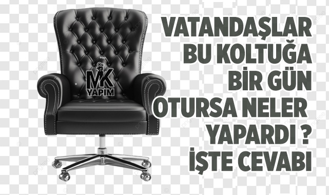 Vatandaşlar bir gün başkanlık koltuğuna otursa ilk icraatı ne olurdu? işte cevabı 