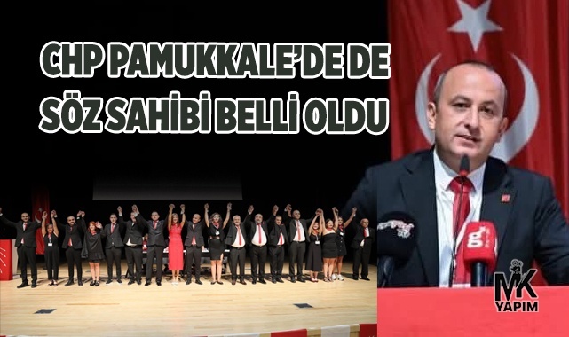 CHP Pamukkale'de de söz sahibi belli oldu