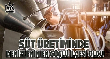 Denizli'nin süt üretiminde söz sahibi oldu