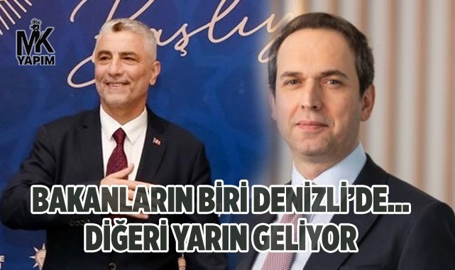 İki bakan, önemli mesajları Denizli’den verecek